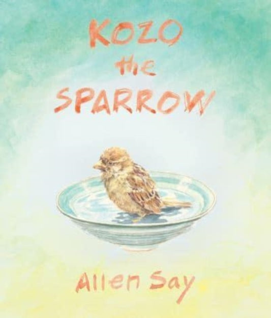 Book cover of: Kozo the Sparrow. By: Allen Say