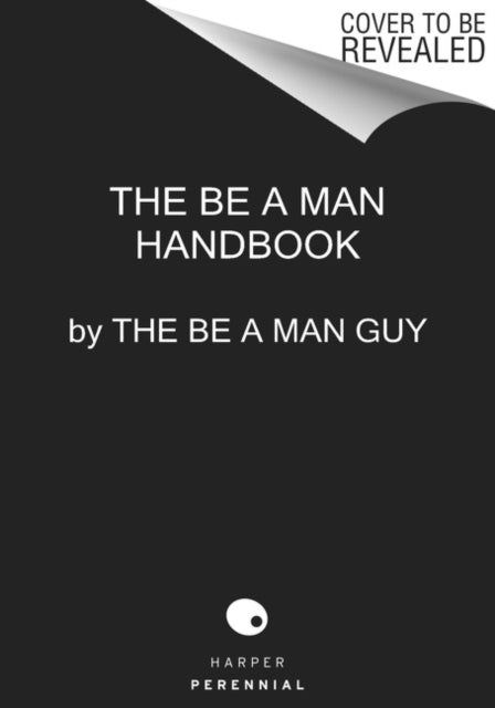Be a Man, The Ultimate Guide 9780063272675 The Be The Be a Man Guy