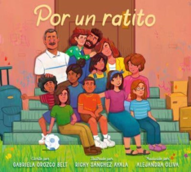 Book cover of: Por un ratito / Only for a Little While. By: Gabriela Orozco Belt
