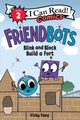 Book cover of: Friendbots: Blink and Block Build a Fort. By: Vicky Fang