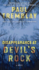 Book cover of: Disappearance at Devil's Rock. By: Paul Tremblay