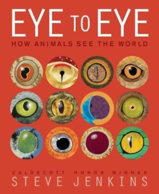 Book cover of: Eye to Eye/How Animals See the World. By: Steve Jenkins