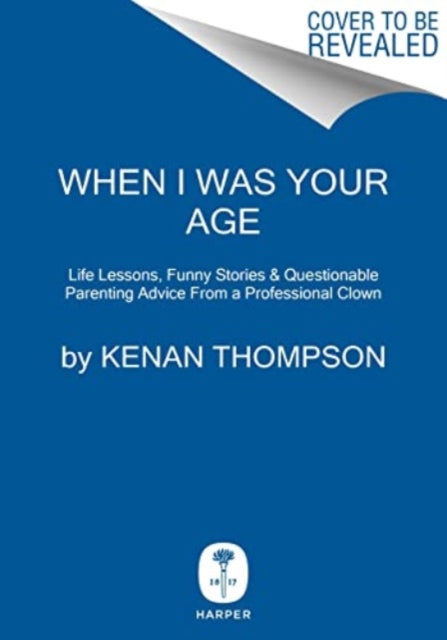 Book cover of: When I Was Your Age. By: Kenan Thompson
