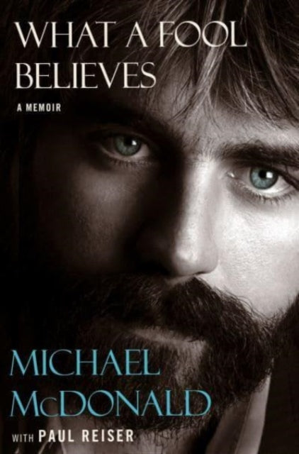 Book cover of: What a Fool Believes. By: Michael McDonald