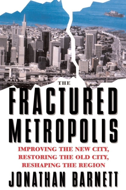 Book cover of: Fractured Metropolis. By: Jonathan Barnett