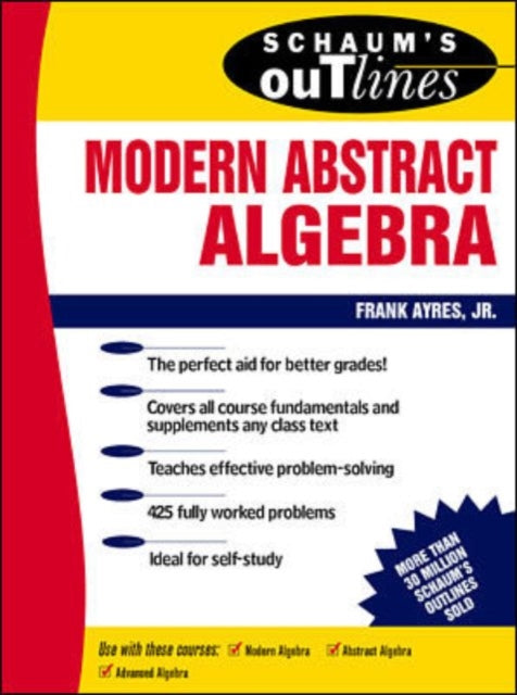 Book cover of: Schaum's Outline of Modern Abstract Algebra. By: Frank Ayres