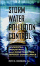 Book cover of: Storm Water Pollution Control: Municipal, Industrial and Construction NPDES Compliance. By: Roy D. Dodson