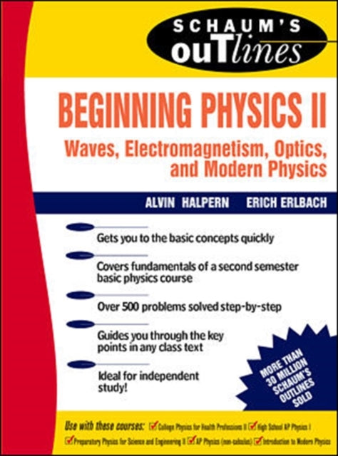 Book cover of: Schaum's Outline of Beginning Physics II: Electricity and Magnetism, Optics, Modern Physics. By: Alvin Halpern