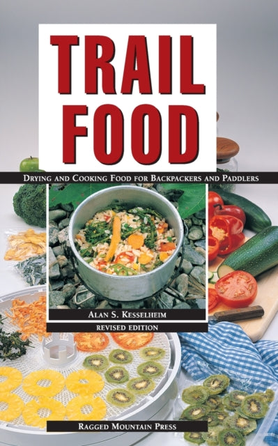 Book cover of: Trail Food: Drying and Cooking Food for Backpacking and Paddling