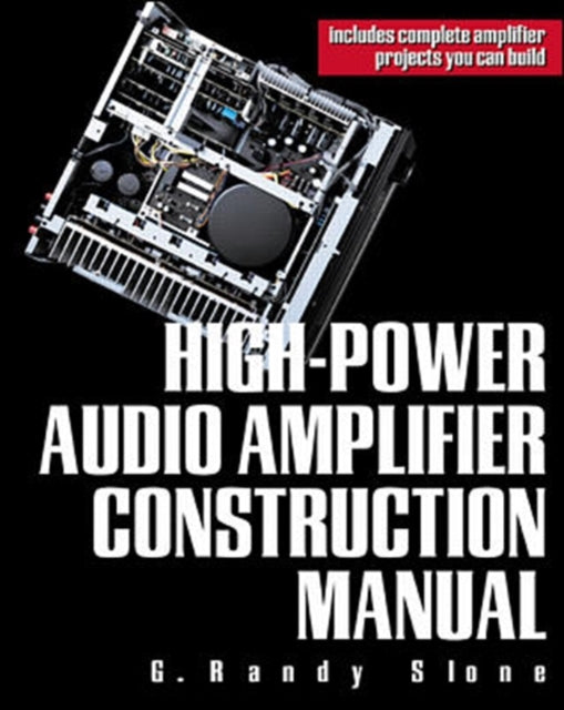 Book cover of: High-Power Audio Amplifier Construction Manual. By: G. Randy Slone