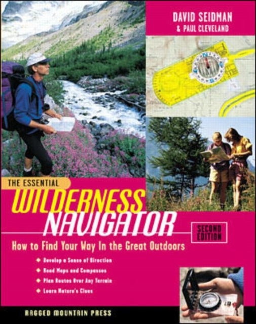 Book cover of: Essential Wilderness Navigator: How to Find Your Way in the Great Outdoors, Second Edition. By: David Seidman