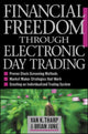 Book cover of: Financial Freedom Through Electronic Day Trading. By: Van K. Tharp