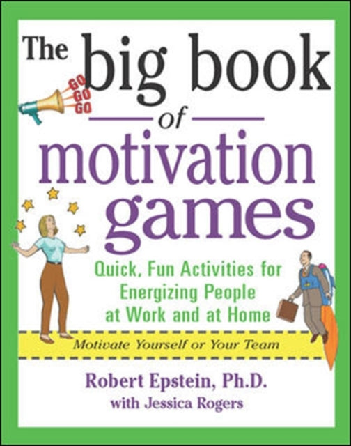 Book cover of: Big Book of Motivation Games. By: Robert Epstein
