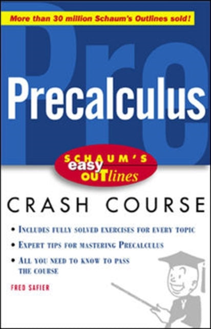 Book cover of: Schaum's Easy Outline of Precalculus. By: Fred Safier