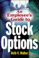 Book cover of: Employee's Guide to Stock Options. By: Beth V. Walker