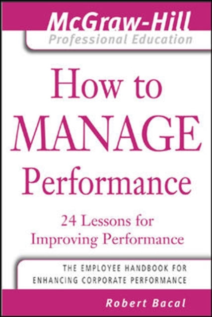 Book cover of: How to Manage Performance. By: Robert Bacal