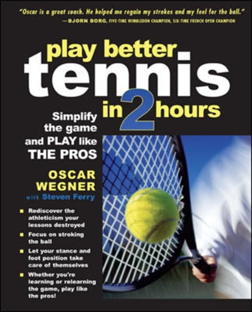 Book cover of: PLAY BETTER TENNIS IN TWO HOURS. By: Oscar Wegner