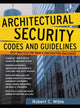 Book cover of: Architectural Security Codes and Guidelines. By: Robert C. Wible