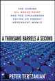 Book cover of: Thousand Barrels a Second: The Coming Oil Break Point and the Challenges Facing an Energy Dependent World