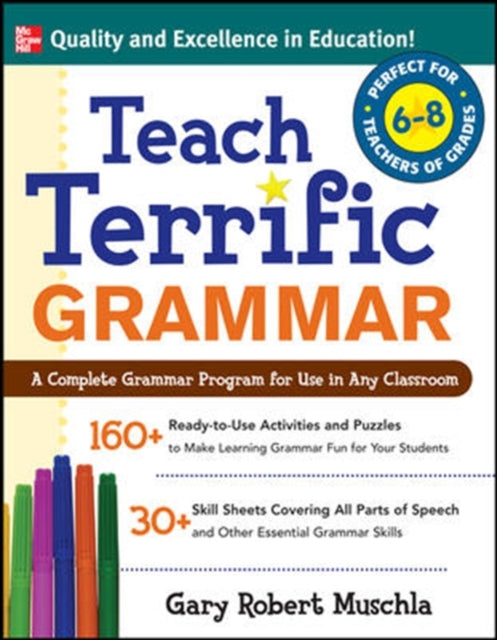 Book cover of: Teach Terrific Grammar, Grades 6-8. By: Gary Robert Muschla