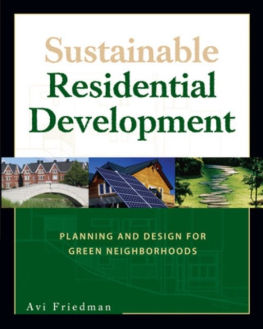 Book cover of: Sustainable Residential Development. By: Avi Friedman