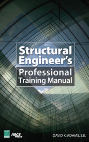 Structural Engineer’s Professional Training Manual