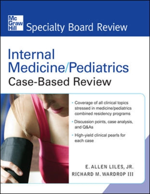 Book cover of: Internal Medicine/Pediatrics Case-Based Review. By: Jr., MD, Allen Liles