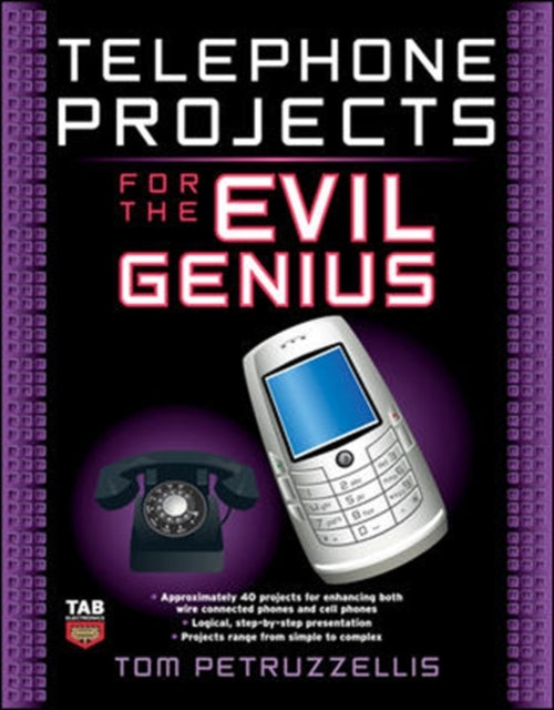 Book cover of: Telephone Projects for the Evil Genius. By: Thomas Petruzzellis