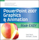 Book cover of: PowerPoint 2007 Graphics & Animation Made Easy. By: S. E. Slack