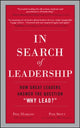 Book cover of: In Search of Leadership: How Great Leaders Answer the Question Why Lead?