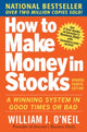 How to Make Money in Stocks:  A Winning System in Good Times and Bad, Fourth Edition 9780071614139 William J. O'Neil