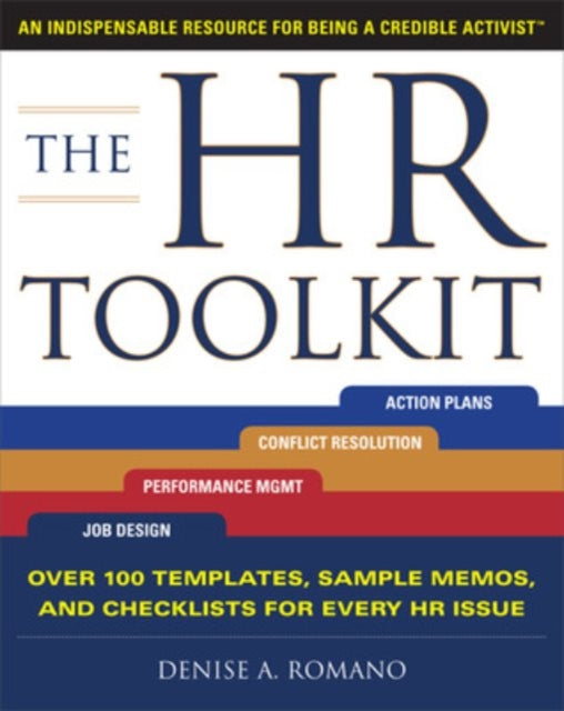 Book cover of: HR Toolkit: An Indispensable Resource for Being a Credible Activist. By: Denise A. Romano