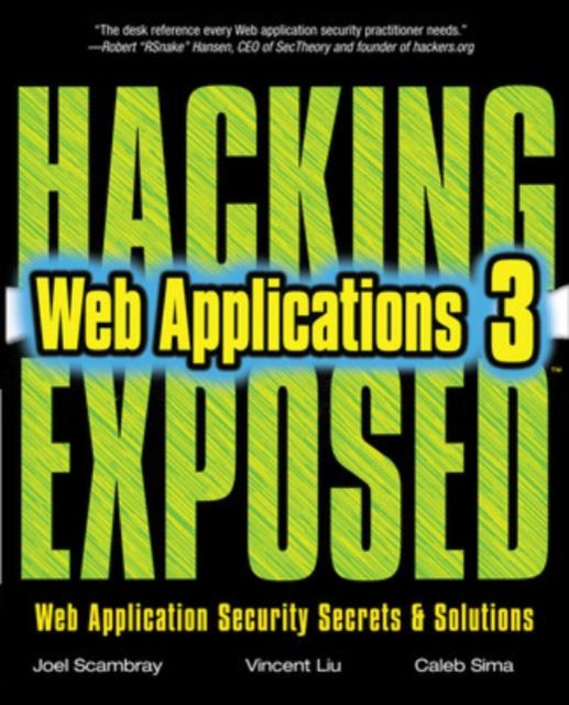 Book cover of: Hacking Exposed Web Applications, Third Edition. By: Joel Scambray