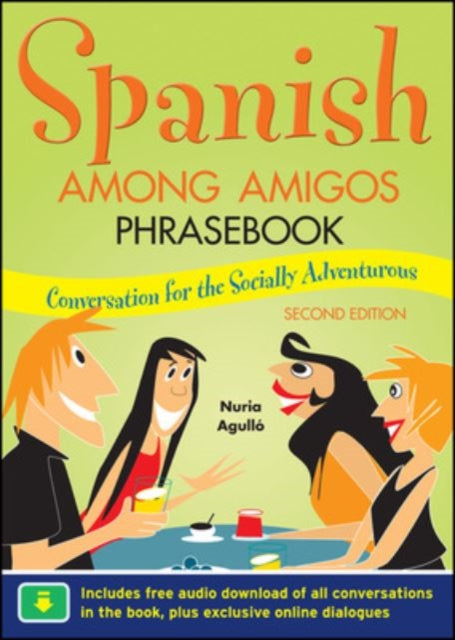 Book cover of: Spanish Among Amigos Phrasebook, Second Edition. By: Nuria Agulló