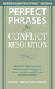 Book cover of: Perfect Phrases for Conflict Resolution: Hundreds of Ready-to-Use Phrases for Encouraging a More Productive and Efficient Work Environment. By: Lawrence Polsky