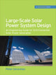 Book cover of: Large-Scale Solar Power System Design (GreenSource Books)