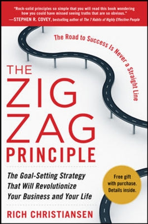 Zigzag Principle:  The Goal Setting Strategy that will Revolutionize Your Business and Your Life