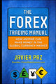 Book cover of: Forex Trading Manual:  The Rules-Based Approach to Making Money Trading Currencies. By: Javier Paz