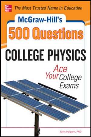 McGraw-Hill's 500 College Physics Questions
