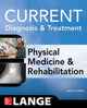 Book cover of: Current Diagnosis and Treatment Physical Medicine and Rehabilitation. By: Ian B. Maitin