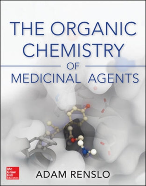 Book cover of: Organic Chemistry of Medicinal Agents. By: Adam Renslo