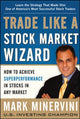 Book cover of: Trade Like a Stock Market Wizard: How to Achieve Super Performance in Stocks in Any Market