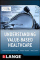 Book cover of: Understanding Value Based Healthcare. By: Christopher Moriates