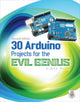 Book cover of: 30 Arduino Projects for the Evil Genius, Second Edition. By: Simon Monk