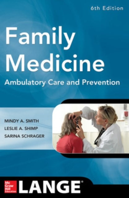 Book cover of: Family Medicine: Ambulatory Care and Prevention, Sixth Edition. By: Mindy Ann Smith