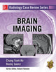 Book cover of: Radiology Case Review Series: Brain Imaging. By: Chang Ho