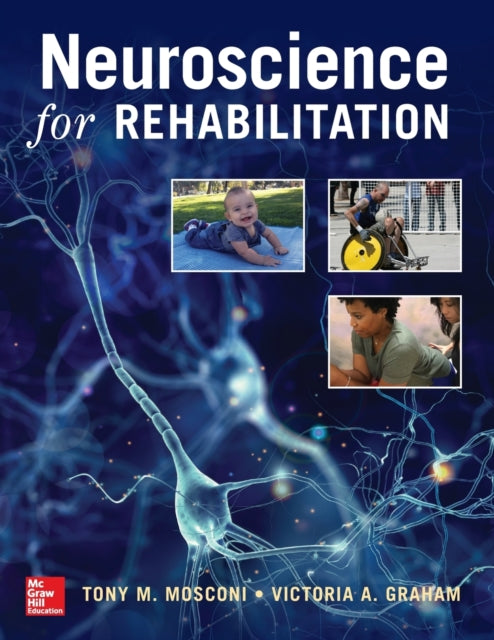 Book cover of: Neuroscience for Rehabilitation. By: Tony Mosconi
