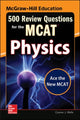 Book cover of: McGraw-Hill Education 500 Review Questions for the MCAT: Physics. By: Connie J. Wells