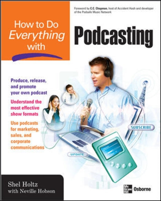 Book cover of: How to Do Everything with Podcasting. By: Shel Holtz