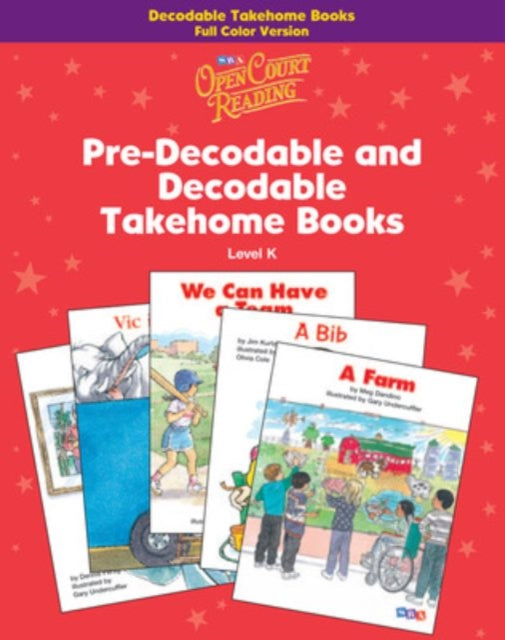 Book cover of: Open Court Reading, Decodable Takehome Book, 4-color (1 workbook of 35 stories), Grade K. By: WrightGroup/McGraw-Hill